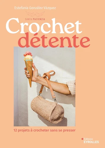 Crochet détente - Estefanía González Vázquez & Éditions Eyrolles