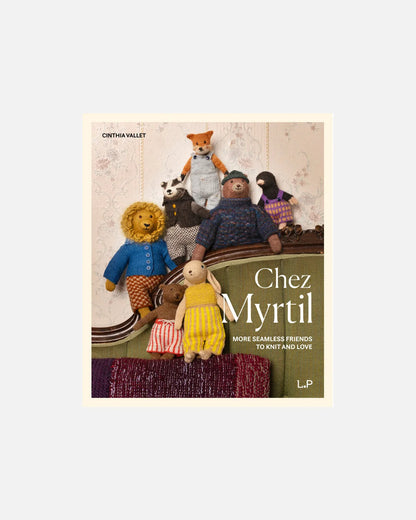 PRÉCOMMANDE : Chez Myrtil : More Seamless Friends to Knit and Love - Cinthia Vallet & Laine Publishing