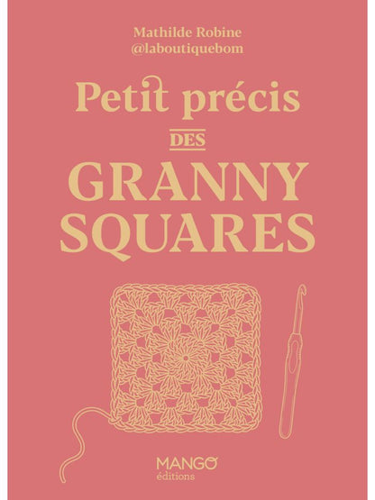 Petit précis des granny squares - Mathilde Robine & Mango Éditions