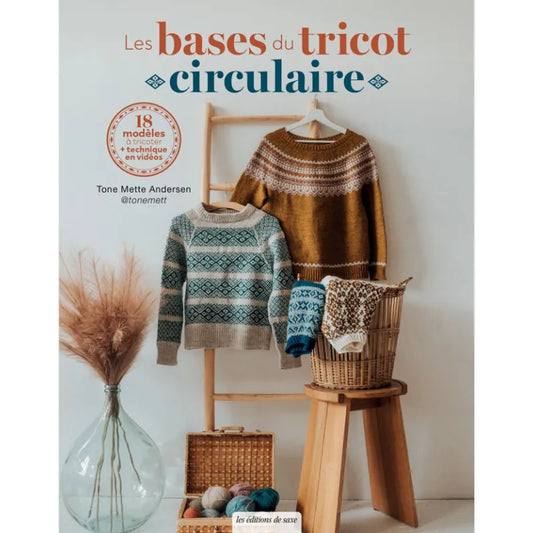 Les bases du tricot circulaire - Tone Mette Andersen & Éditions de Saxe